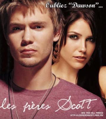 oubliez dawson c fini passer aux freres scottttttttt
